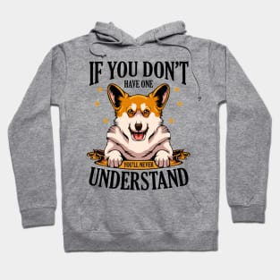 Welsh Corgi - If You Don't Have One Corgi Hoodie